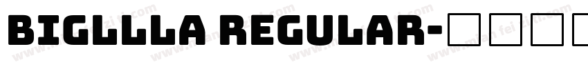 bigllla regular字体转换